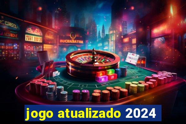 jogo atualizado 2024